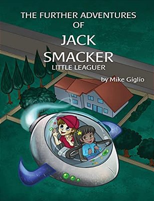The Further Adventures Of Jack Smacker Little Leaguer-..