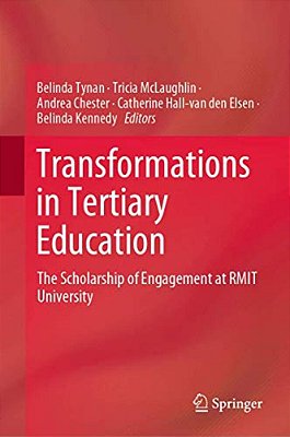 Transformations In Tertiary Education: The Scholarship Of Engagement At Rmit University-..