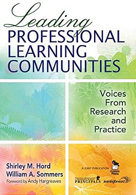 Leading Professional Learning Communities: Voices From Research And Practice-..