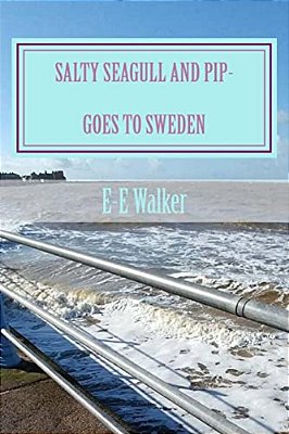 Salty Seagull And Pip-Goes To Sweden-..
