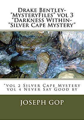 Drake Bentley-"mysteryfiles" Vol 3 "Darkness Within-"silver Cape Mystery": "Vol 2 "Darkness Within" "Silver Cape Mysterty"-..