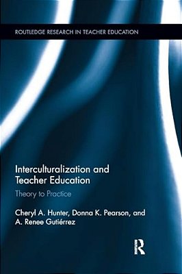 Interculturalization And Teacher Education: Theory To Practice-..