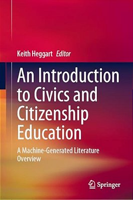 An Introduction To Civics And Citizenship Education: A Machine-Generated Literature Overview-..