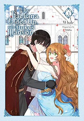 Why Raeliana Ended Up At The Duke's Mansion, Vol. 3-..