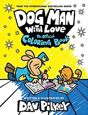 Dog Man With Love: The Official Coloring Book-..
