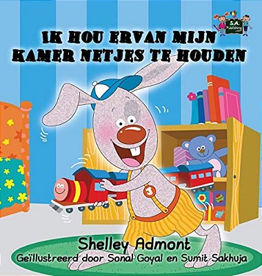 I Love To Keep My Room Clean: Ik Hou Ervan Mijn Kamer Netjes Te Houden (Dutch Edition)-..