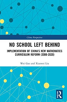 No School Left Behind: Implementation Of China's New Mathematics Curriculum Reform (2000-2020)-..