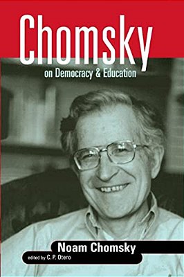 Chomsky On Democracy & Education-..