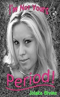 I'm Not Yours... Period!-..