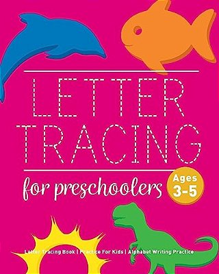 Letter Tracing Book For Preschoolers: Letter Tracing Book, Practice For Kids, Ages 3-5, Alphabet Writing Practice-..