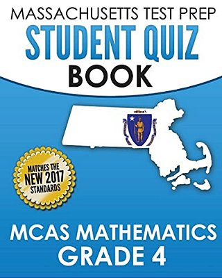 Massachusetts Test Prep Student Quiz Book Mcas Mathematics Grade 4: Preparation For The Next-Generation Mcas Tests-..