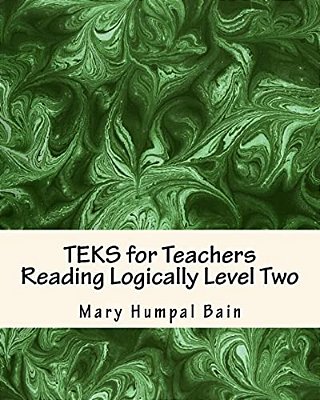 Teks For Teachers Reading Logically Level Two-..