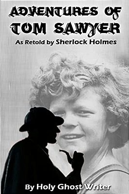 Adventures Of Tom Sawyer As Retold By Sherlock Holmes-..