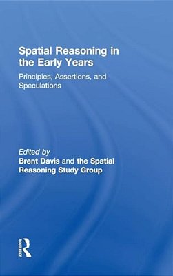 Spatial Reasoning In The Early Years: Principles, Assertions, And Speculations-..