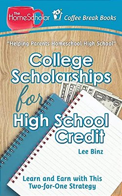 College Scholarships For High School Credit: Learn And Earn With This Two-For-one Strategy-..