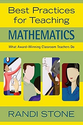 Best Practices For Teaching Mathematics: What Award-Winning Classroom Teachers Do-..