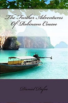 The Further Adventures Of Robinson Crusoe-..