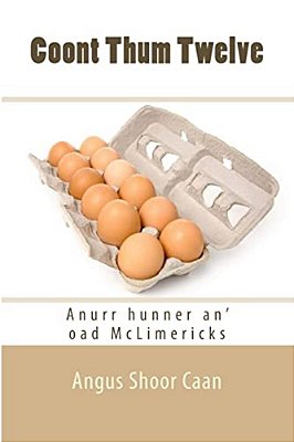 Coont Thum Twelve: Anurr Hunner An' Oad Mclimericks-..
