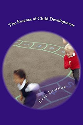 The Essence Of Child Development: Growth Essentials-..