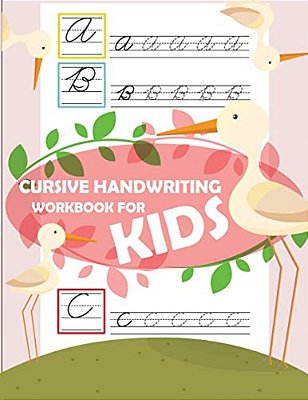 Cursive Handwriting Workbook For Kids: Workbook Cursive, Workbook Tracing, Cursive Handwriting Workbook For Teens, Cursive Handwriting Workbook For Ki-..