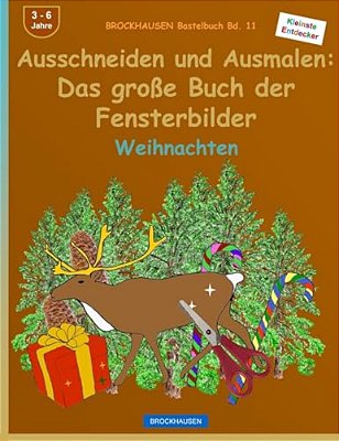 Brockhausen Bastelbuch Bd. 11 - Das Grosse Buch Der Fensterbilder: Ausschneiden Und Ausmalen: Weihnachten-..