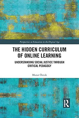 The Hidden Curriculum Of Online Learning: Understanding Social Justice Through Critical Pedagogy-..