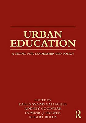 Urban Education: A Model For Leadership And Policy-..