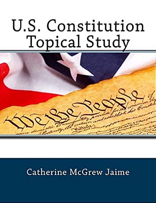 U. S. Constitution Topical Study-..