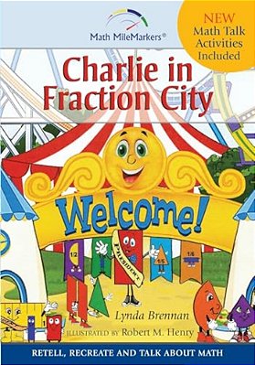 Charlie In Fraction City: Children's Instructional Story: A Math-Infused Story About Understanding Fractions As Part Of A Whole. Child-Friendly-..