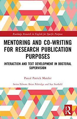 Mentoring And Co-Writing For Research Publication Purposes: Interaction And Text Development In Doctoral Supervision-..