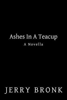 Ashes In A Teacup: A Novella-..