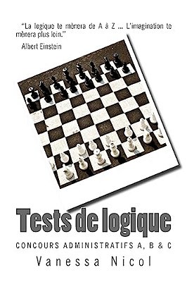 Tests De Logique: Concours Administratifs A, B & C-..