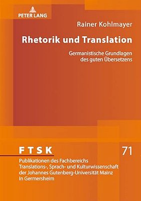 Rhetorik Und Translation: Germanistische Grundlagen Des Guten Uebersetzens-..