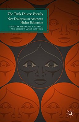 The Truly Diverse Faculty: New Dialogues In American Higher Education-..