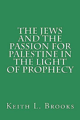 The Jews And The Passion For Palestine In The Light Of Prophecy-..