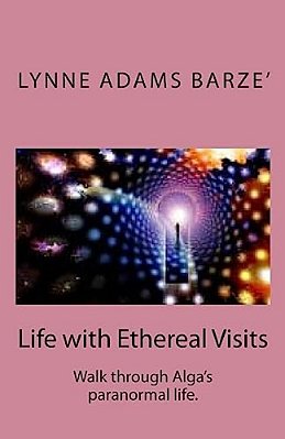 Life With Ethereal Visits-..