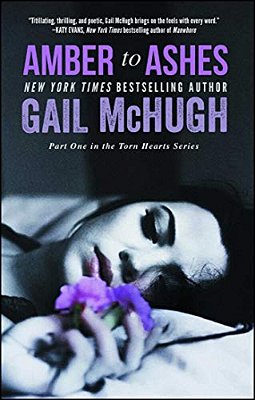 Amber To Ashes: Part One In The Torn Hearts Series-..