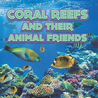 Coral Reefs And Their Animals Friends-..