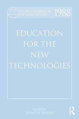 World Yearbook Of Education 1988: Education For The New Technologies-..