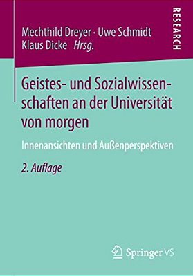 Geistes- Und Sozialwissenschaften An Der Universität Von Morgen: Innenansichten Und Außenperspektiven-..