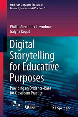 Digital Storytelling For Educative Purposes: Providing An Evidence-Base For Classroom Practice-..