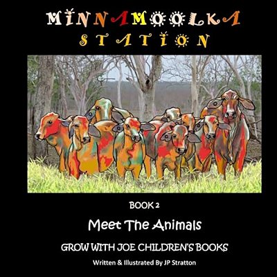 Meet The Animals: Minnamoolka Station - Grow With Joe Children's Books-..