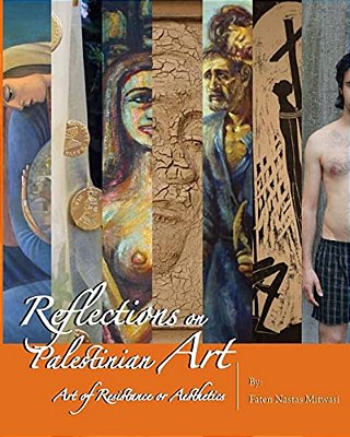 Reflections On Palestinian Art: Art Of Resistance Or Aesthetics-..
