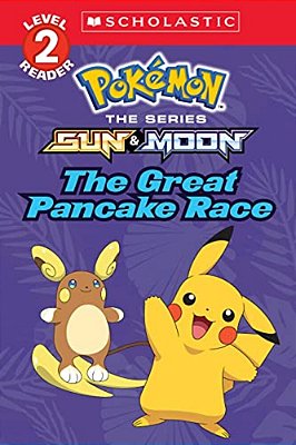 The Great Pancake Race (Pokémon: Scholastic Reader, Level 2)-..