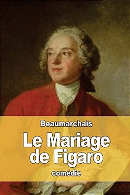 Le Mariage De Figaro: Ou La Folle Journée-..