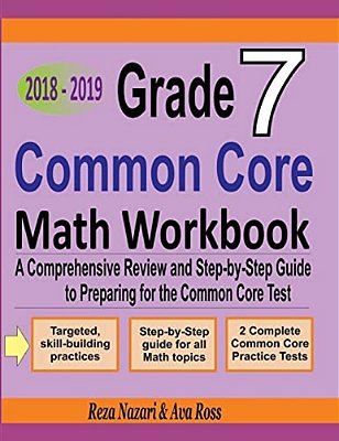 Grade 7 Common Core Mathematics Workbook 2018 - 2019: A Comprehensive Review And Step-By-step Guide To Preparing For The Common Core Math Test-..