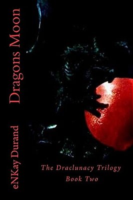 Dragons Moon: The Draclunacy Trilogy Book Two-..