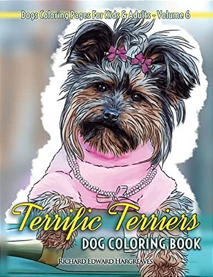 Terrific Terriers Dog Coloring Book - Dogs Coloring Pages For Kids & Adults-..