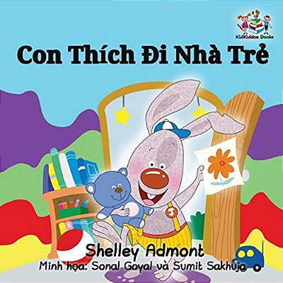 I Love To Go To Daycare: Vietnamese Language Children's Book-..