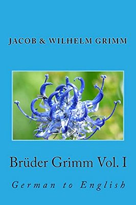 Brüder Grimm Vol. I: German To English-..
